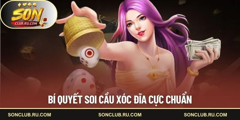 Bí quyết soi cầu xóc đĩa cực chuẩn
